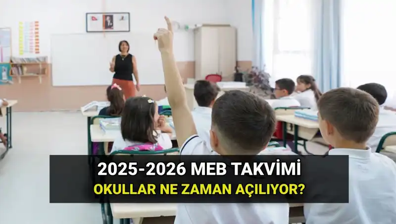 2025-2026 Eğitim Dönemi Okul Açılışı ve Tatil Takvimi Belli Oldu!