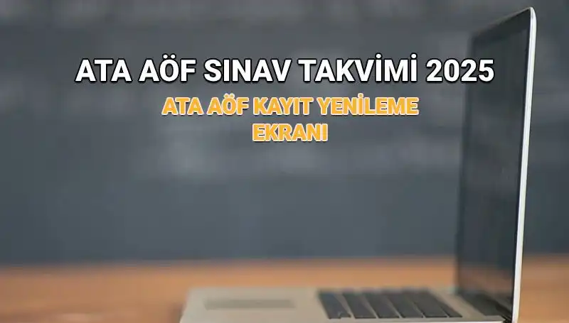 Atatürk Üniversitesi ATA AÖF 2025 Akademik Takvimine Dair Tüm Ayrıntılar