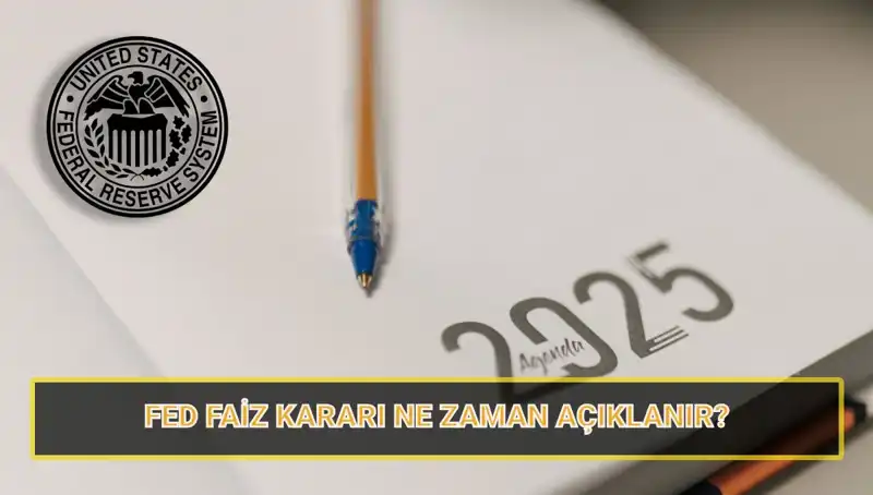 2025'te FED Toplantıları: Mart Faiz Kararı ve Nisan PPK Gündemi