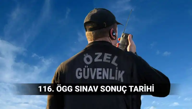 Özel Güvenlik Görevlisi Sınav Sonuçları Ne Zaman Açıklanacak? İşte Tarih!