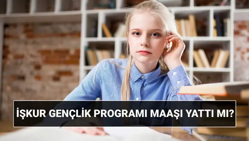 İŞKUR Gençlik Programı Ödemeleri Başladı: Hayallerin İçin İlk Adım