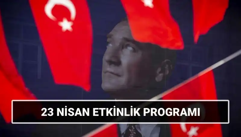 2025 23 Nisan'da Türkiye'nin Dört Bir Yanında Gerçekleşecek Etkinlikler