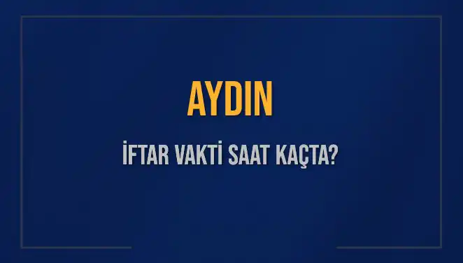 Aydın'da İftar Vakti Ne Zaman? 3 Mart 2025 İçin Detaylar!