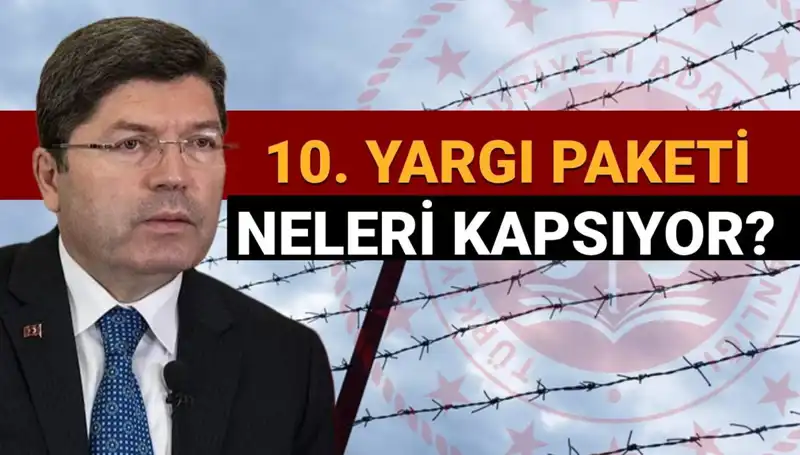 Adalet Bakanı’ndan 10. Yargı Paketi ile Af Yasası Müjdesi!