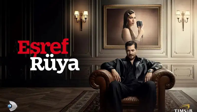 Eşref Rüya Dizisi Oyuncu Kadrosu ve Büyüleyici Hikayesi