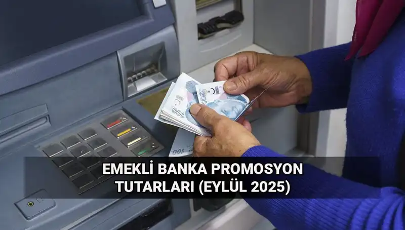 Eylül 2025 Emekli Banka Promosyonları: Yeni Tutarlar ve Değişiklikler