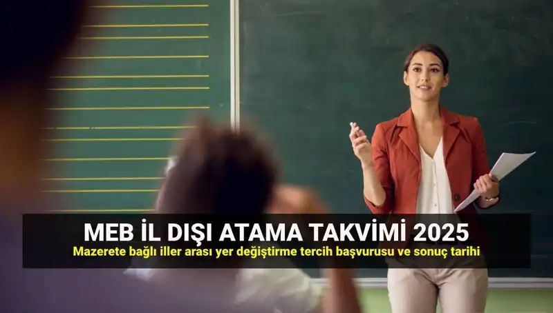2025 MEB İller Arası Atama Takvimi Belli Oldu: Öğretmenler Ne Zaman Yer Değiştirebilecek?
