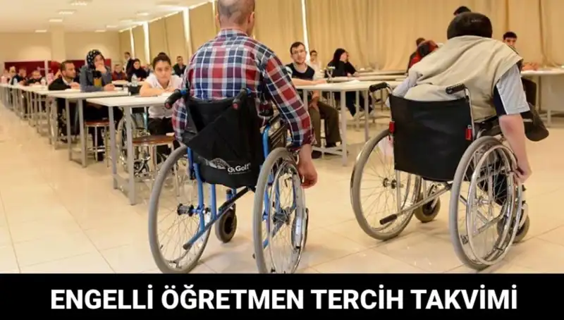 Engelli Öğretmen Atama Tercih Süreci Başladı mı, Tarihleri Neler?