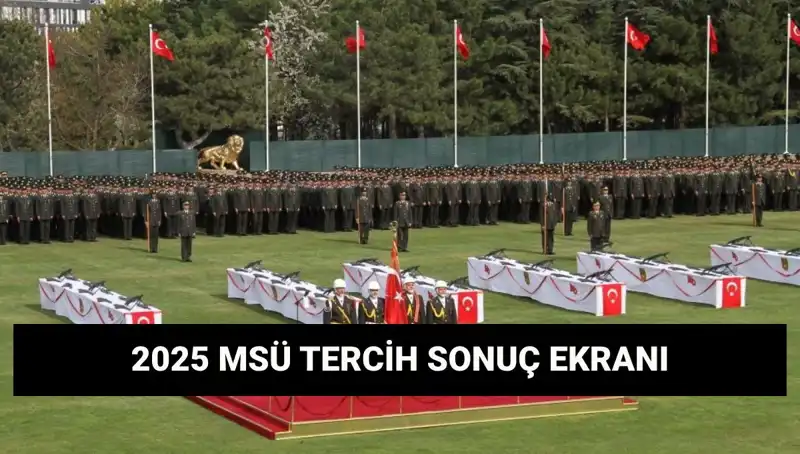 2025 MSÜ Tercih Sonuçları Ne Zaman Açıklanacak? İşte Tüm Detaylar!