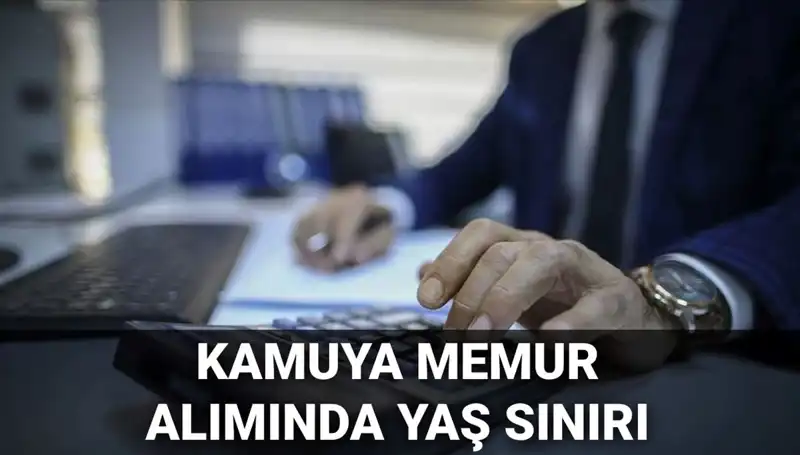 Kamu Memur Alımında Yaş Sınırı Değişti Mi? İşte Son Gelişmeler