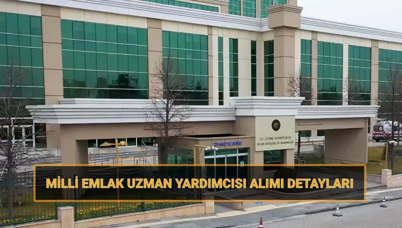 Milli Emlak Uzman Yardımcısı Alımı 2025: Başvuru Süreci ve Tarihleri