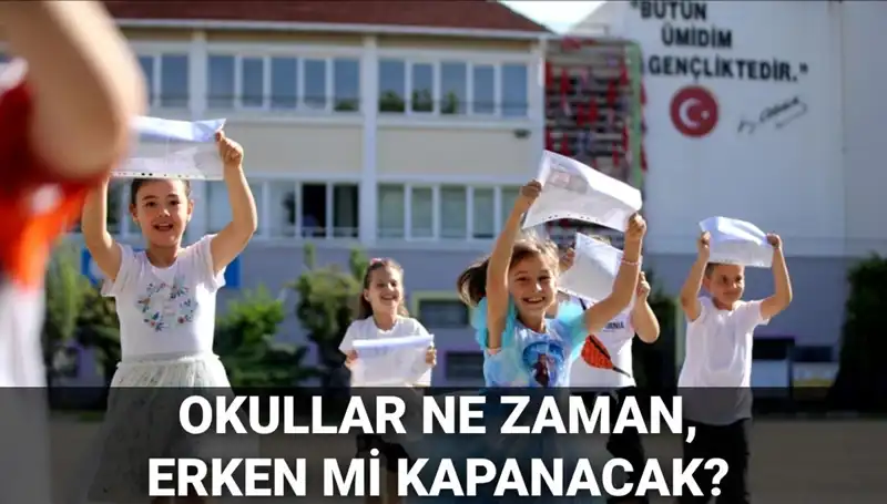 Yaz Tatili Erken mi Başlayacak? Okul Kapanış Tarihleri Değişiyor mu?