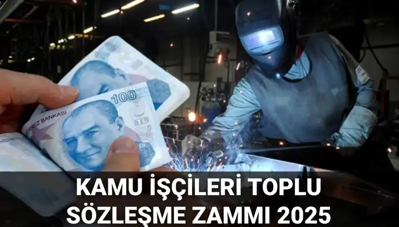 2025 Kamu İşçilerine Yapılacak Zam Oranı ve Bilgileri Açıklandı
