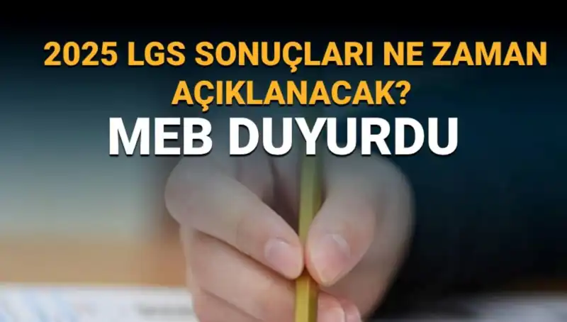 2025 LGS Sonuçları İçin Geri Sayım Başladı! Açıklama Tarihleri