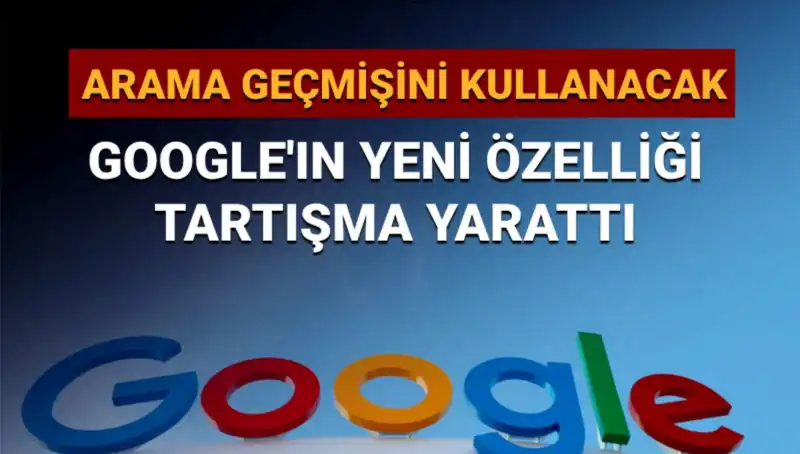Google’ın Yeni Özelliği Arama Geçmişini Kullanacak: Kullanıcılar Ne Düşünüyor?