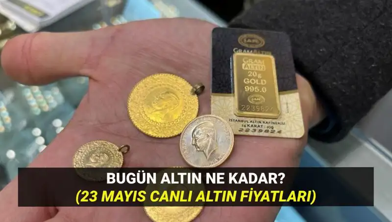 Altın Fiyatlarında Sıcak Gelişmeler: 23 Mayıs Güncel Veriler